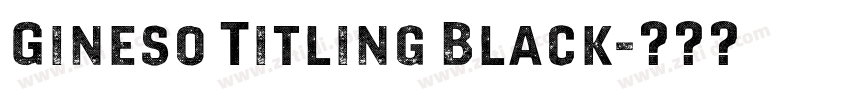 Gineso Titling Black字体转换 Gineso Titling Black字体转换